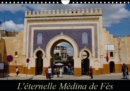 L'eternelle Medina de Fes 2019 : Fes el-Jedid et Fes el-Bali forment la medina de Fes, faisant partie du patrimoine mondial de l'UNESCO. - Book