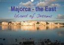 Majorca - the East Island of Dreams 2019 : Majorca - the East Island of Dreams - Book