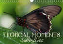 Tropical Moments Butterflies 2019 : Creative macro photography of nature - Book
