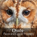 Owls Faces and Eyes of Mystery 2019 : Faces of Owls from around the World - Book