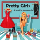 Pretty Girls Artwork by Mausopardia 2019 : Pretty Girls, artwork in retro style of the 50s and 60s - Book