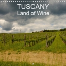 TUSCANY Land of Wine 2019 : The wonderful world of wine in Tuscany, a country that produces excellent wines and rewarded with acolades from around the globe - Book