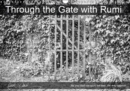 Through the Gate with Rumi 2019 : Black & white gates in Ireland's South East with Rumi wisdom sayings. - Book