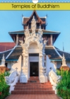 Temples of Buddhism 2019 : Temples of Thailand - Book