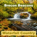 Brecon Beacons Waterfall Country 2019 : Spectacular waterfalls of the Brecon Beacons, Wales - Book