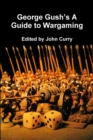 George Gush's A Guide to Wargaming - Book