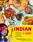 Indian-ish : Recipes and Antics from a Modern American Family - eBook
