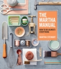 The Martha Manual : How to Do (Almost) Everything - Book
