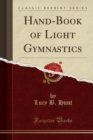 Hand-Book of Light Gymnastics (Classic Reprint) - Book