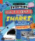 Everything Awesome About Sharks and Other Underwater Creatures! - Book