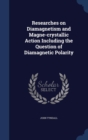 Researches on Diamagnetism and Magne-Crystallic Action Including the Question of Diamagnetic Polarity - Book