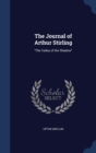 The Journal of Arthur Stirling : The Valley of the Shadow - Book