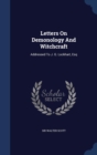 Letters on Demonology and Witchcraft : Addressed to J. G. Lockhart, Esq - Book