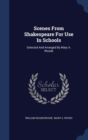 Scenes from Shakespeare for Use in Schools : Selected and Arranged by Mary A. Woods - Book