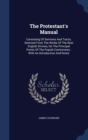 The Protestant's Manual : Consisting of Sermons and Tracts, Selected from the Works of the Best English Divines, on the Principal Points of the Popish Controversy: With an Introduction and Notes - Book