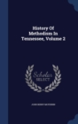 History of Methodism in Tennessee, Volume 2 - Book