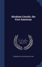 Abraham Lincoln, the First American - Book
