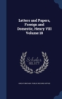 Letters and Papers, Foreign and Domestic, Henry VIII Volume 18 - Book