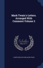 Mark Twain's Letters. Arranged with Comment; Volume 2 - Book