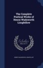 The Complete Poetical Works of Henry Wadsworth Longfellow - Book