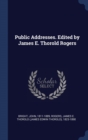 Public Addresses. Edited by James E. Thorold Rogers - Book