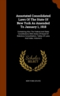 Annotated Consolidated Laws of the State of New York as Amended to January 1, 1918 : Containing Also the Federal and State Constitutions with Notes of Board of Statutory Consolidation, Tables of Laws - Book