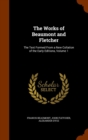 The Works of Beaumont and Fletcher : The Text Formed from a New Collation of the Early Editions, Volume 1 - Book