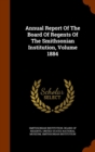 Annual Report of the Board of Regents of the Smithsonian Institution, Volume 1884 - Book