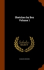 Sketches by Boz Volume 1 - Book