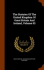 The Statutes of the United Kingdom of Great Britain and Ireland, Volume 53 - Book