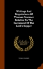Writings and Disputations of Thomas Cranmer Relative to the Sacrament of the Lord's Supper - Book