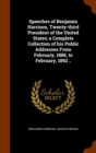 Speeches of Benjamin Harrison, Twenty-Third President of the United States; A Complete Collection of His Public Addresses from February, 1888, to February, 1892 .. - Book