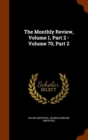 The Monthly Review, Volume 1, Part 2 - Volume 70, Part 2 - Book