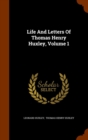 Life and Letters of Thomas Henry Huxley, Volume 1 - Book
