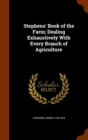 Stephens' Book of the Farm; Dealing Exhaustively with Every Branch of Agriculture - Book