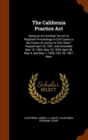 The California Practice ACT : Being an ACT Entitled an ACT to Regulate Proceedings in Civil Cases in the Courts of Justice in This State, Passed April 29, 1851, and Amended May 18, 1853, May 18, 1854, - Book