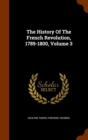 The History of the French Revolution, 1789-1800, Volume 3 - Book