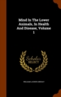 Mind in the Lower Animals, in Health and Disease, Volume 1 - Book