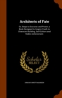 Architects of Fate : Or, Steps to Success and Power, a Book Designed to Inspire Youth to Character Building, Self-Culture and Noble Achievement - Book