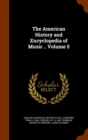 The American History and Encyclopedia of Music .. Volume 5 - Book