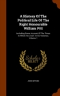 A History of the Political Life of the Right Honourable William Pitt : Including Some Account of the Times in Which He Lived: In Six Volumes, Volume 1 - Book