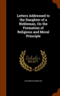 Letters Addressed to the Daughter of a Nobleman, on the Formation of Religious and Moral Principle - Book