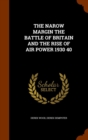The Narow Margin the Battle of Britain and the Rise of Air Power 1930 40 - Book