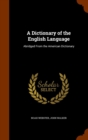 A Dictionary of the English Language : Abridged from the American Dictionary - Book