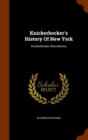 Knickerbocker's History of New York : Knickerbocker Miscellanies - Book