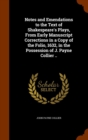 Notes and Emendations to the Text of Shakespeare's Plays, from Early Manuscript Corrections in a Copy of the Folio, 1632, in the Possession of J. Payne Collier .. - Book