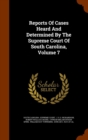 Reports of Cases Heard and Determined by the Supreme Court of South Carolina, Volume 7 - Book