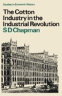 The Cotton Industry in the Industrial Revolution - Book