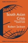 South Asian Crisis : India - Pakistan - Bangla Desh - Book