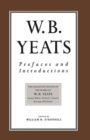 Prefaces and Introductions : Uncollected Prefaces and Introductions by Yeats to Works by other Authors and to Anthologies Edited by Yeats - Book